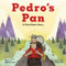 Pedro's Pan (A Gold Rush Story) by Matthew Lasley, Jacob Souva, 9781513139135