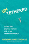 Untethered (Living the digital nomad life in an uncertain world) by Nathan James Thomas, B.A Van Sise, 9781922539694