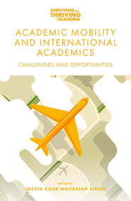 Academic Mobility and International Academics (Challenges and Opportunities) by Jasvir Kaur Nachatar Singh, 9781801175135