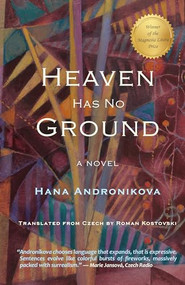 Heaven Has No Ground - 9781951508371 by Hana Andronikova, Roman Kostovski, 9781951508371