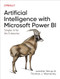 Artificial Intelligence with Microsoft Power BI (Simpler AI for the Enterprise) by Jen Stirrup, Thomas J. Weinandy, 9781098112752