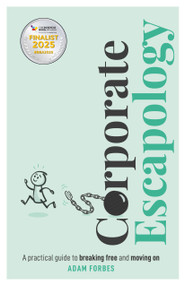 Corporate Escapology (A practical guide to breaking free and moving on) - 9781788606028 by Adam Forbes, Claire Perry-Louise, 9781788606028