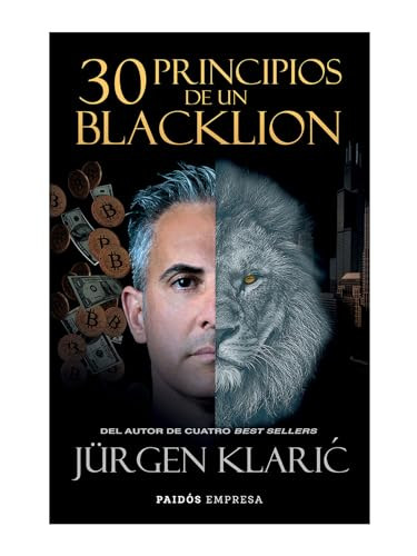 30 Principios de un BlackLion / 30 Principles of a BlackLion (Spanish Edition) by Jürgen Klaric, 9786075694139