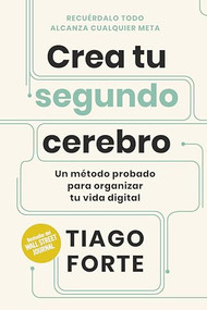 Crea tu segundo cerebro (Building a second brain Spanish Edition) by Tiago Forte, Guía Carmona, Ángel Belmonte Rodes, 9788417963859