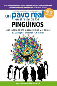 Un pavo real en el Reino de los Pingüinos  (A peacock in the land of Penguins Spanish Edition) by BJ Gallagher, Warren H. Schmidt, Betty Trabal, 9788417963866