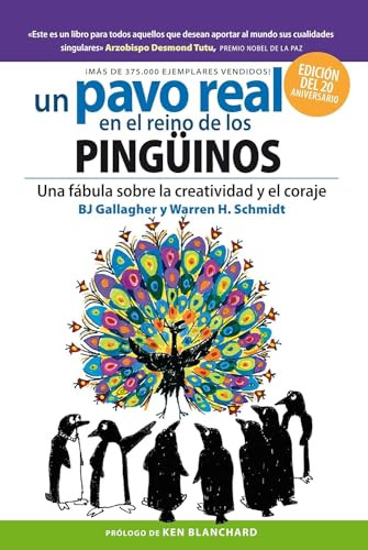 Un pavo real en el Reino de los Pingüinos  (A peacock in the land of Penguins Spanish Edition) by BJ Gallagher, Warren H. Schmidt, Betty Trabal, 9788417963866