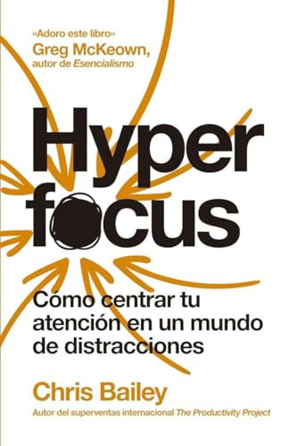 Hyperfocus (Hyperfocus Spanish Edition) by Chris Bailey, Genís Monrabà, 9788417963835