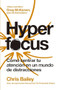 Hyperfocus (Hyperfocus Spanish Edition) by Chris Bailey, Genís Monrabà, 9788417963835
