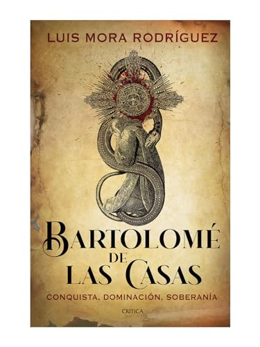Bartolomé de las Casas (Spanish Edition) by Luis Mora Rodríguez, 9786075695679