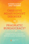 Obsessive Measurement Disorder or Pragmatic Bureaucracy? (Coping with Uncertainty in Development Aid Relations) by Susanna Alexius, Janet Vähämäki, 9781801173773