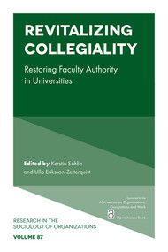 Revitalizing Collegiality (Restoring Faculty Authority in Universities) by Kerstin Sahlin, Ulla Eriksson-Zetterquist, 9781804558218