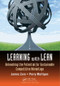 Learning with Lean (Unleashing the Potential for Sustainable Competitive Advantage) by James Zurn, 9781466572942