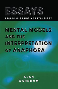 Mental Models and the Interpretation of Anaphora by Alan Garnham, 9781138883123