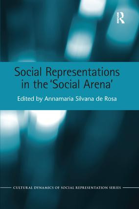 Social Representations in the 'Social Arena' by Annamaria Silvana de Rosa, 9781138652392
