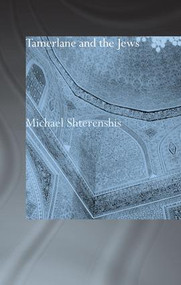 Tamerlane and the Jews - 9781138010697 by Michael Shterenshis, 9781138010697