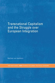 Transnational Capitalism and the Struggle over European Integration by Bastiaan van Apeldoorn, 9781138811867