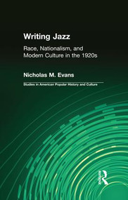 Writing Jazz (Race, Nationalism, and Modern Culture in the 1920s) by Nicholas M. Evans, 9781138987388