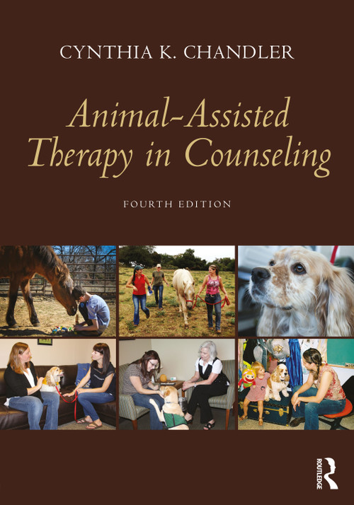 Animal-Assisted Therapy in Counseling by Cynthia K. Chandler, 9781032193465