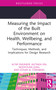 Measuring the Impact of the Built Environment on Health, Wellbeing, and Performance (Techniques, Methods, and Implications for Design Research) by Altaf Engineer, Aletheia Ida, Wooyoung Jung, Esther M. Sternberg, 9780367414818