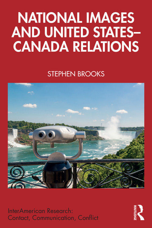 National Images and United States-Canada Relations by Stephen Brooks, 9781032675213