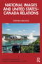 National Images and United States-Canada Relations by Stephen Brooks, 9781032675213