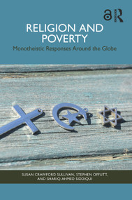 Religion and Poverty (Monotheistic Responses Around the Globe) by Susan Crawford Sullivan, Stephen Offutt, Shariq Ahmed Siddiqui, 9781032102337
