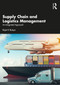 Supply Chain and Logistics Management (An Integrated Approach) by Rajat Baisya, 9781032744018