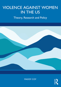 Violence Against Women in the US (Theory, Research and Policy) by Maddy Coy, 9781032030524