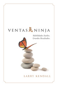 Ventas Ninja (Habilidades Sutiles. Grandes Resultados. (Ninja Selling en Espanol)) by Larry Kendall, 9798886451764