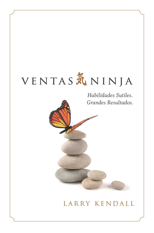 Ventas Ninja (Habilidades Sutiles. Grandes Resultados. (Ninja Selling en Espanol)) by Larry Kendall, 9798886451764
