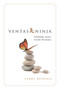 Ventas Ninja (Habilidades Sutiles. Grandes Resultados. (Ninja Selling en Espanol)) by Larry Kendall, 9798886451764