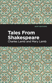 Tales From Shakespeare - 9798888973189 by Charles and Mary Lamb, Mint Editions, 9798888973189