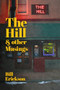 The Hill & other musings by Bill Erikson, 9781961884151