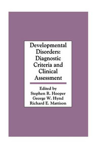Developmental Disorders (Diagnostic Criteria and Clinical Assessment) - 9781138882713 by Stephen R. Hooper, George W. Hynd, Richard E. Mattison, 9781138882713