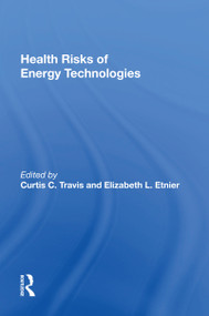 Health Risks Of Energy Technologies by Curtis Travis, 9780367169527
