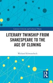 Literary Twinship from Shakespeare to the Age of Cloning - 9781032239019 by Wieland Schwanebeck, 9781032239019