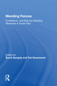 Mending Fences (Confidence- And Security-building Measures In South Asia) - 9780367164775 by Sumit Ganguly, 9780367164775
