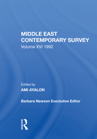 Middle East Contemporary Survey, Volume Xvi, 1992 - 9780367159474 by Ami Ayalon, 9780367159474