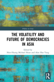 The Volatility and Future of Democracies in Asia - 9780367704773 by Hsin-Huang Michael Hsiao, Alan Hao Yang, 9780367704773