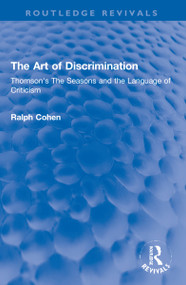 The Art of Discrimination (Thomson's The Seasons and the Language of Criticism) by Ralph Cohen, 9781032169460