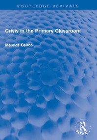 Crisis in the Primary Classroom by Maurice Galton, 9781032171043