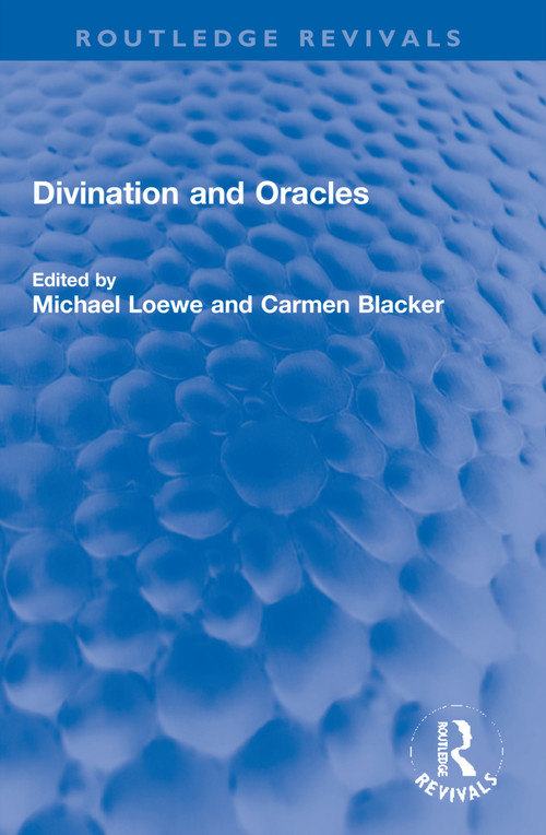 Divination and Oracles by Michael Loewe, Carmen Blacker, 9781032151540