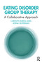 Eating Disorder Group Therapy (A Collaborative Approach) by Carolyn Karoll, Adina Silverman, 9781032554952