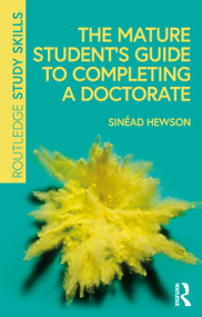 The Mature Student's Guide to Completing a Doctorate by Sinéad Hewson, 9781032538006