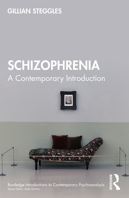 Schizophrenia (A Contemporary Introduction) by Gillian Steggles, 9781032560380