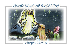 Good News of Great Joy by Margo Holmes, 9781949297515