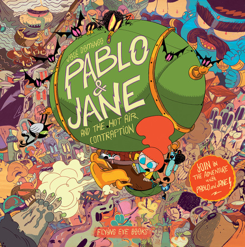 Pablo & Jane and the Hot Air Contraption by Jose Domingo, 9781909263369