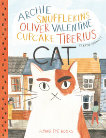 Archie Snufflekins Oliver Valentine Cupcake Tiberius Cat by Katie Harnett, 9781909263376