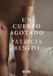 Un cuerpo agotado / A Tired Body (Spanish Edition) by Patricia Benito, 9788403523890