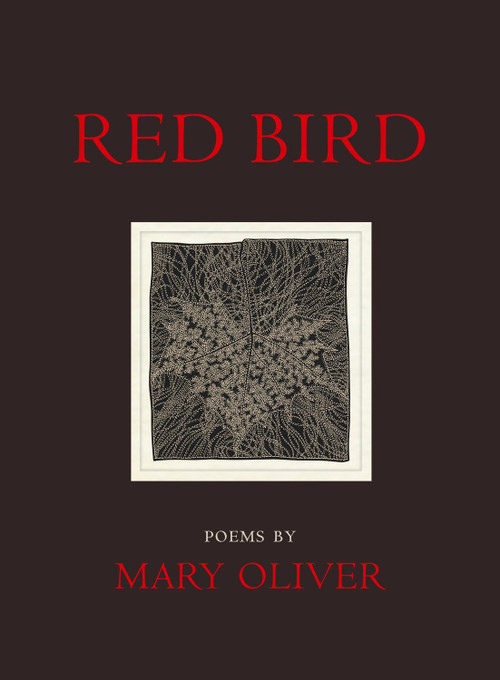 Red Bird (Poems) by Mary Oliver, 9780807068922